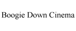 BOOGIE DOWN CINEMA trademark