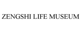 ZENGSHI LIFE MUSEUM trademark