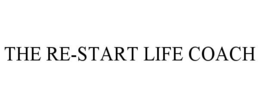 THE RE-START LIFE COACH trademark