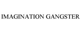 IMAGINATION GANGSTER trademark