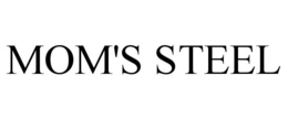 MOM'S STEEL trademark