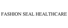 FASHION SEAL HEALTHCARE trademark