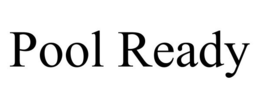 POOL READY trademark
