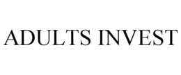 ADULTS INVEST trademark