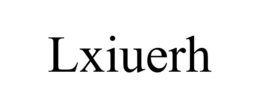 LXIUERH trademark