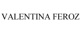 VALENTINA FEROZ trademark