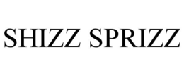 SHIZZ SPRIZZ trademark