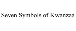 SEVEN SYMBOLS OF KWANZAA trademark