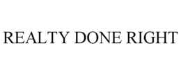 REALTY DONE RIGHT trademark