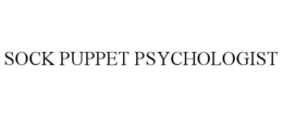 SOCK PUPPET PSYCHOLOGIST trademark