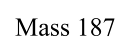 MASS 187 trademark