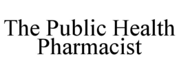 THE PUBLIC HEALTH PHARMACIST trademark