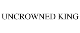 UNCROWNED KING trademark