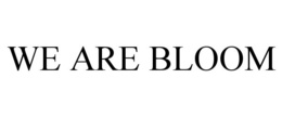 WE ARE BLOOM trademark