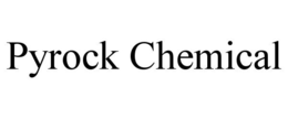 PYROCK CHEMICAL trademark