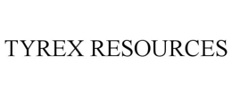 TYREX RESOURCES trademark