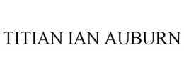 TITIAN IAN AUBURN trademark