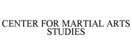CENTER FOR MARTIAL ARTS STUDIES trademark