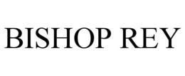 BISHOP REY trademark