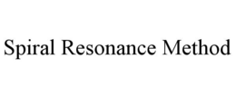 SPIRAL RESONANCE METHOD trademark