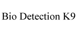 BIO DETECTION K9 trademark