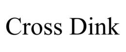 CROSS DINK trademark