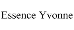 ESSENCE YVONNE trademark