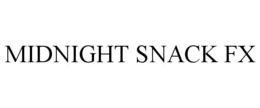 MIDNIGHT SNACK FX trademark