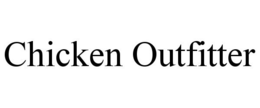 CHICKEN OUTFITTER trademark