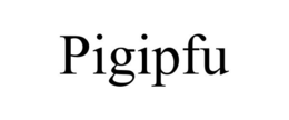 PIGIPFU trademark