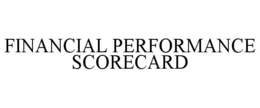 FINANCIAL PERFORMANCE SCORECARD trademark