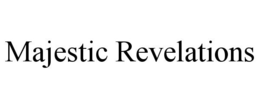 MAJESTIC REVELATIONS trademark