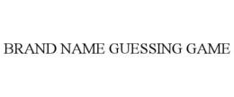BRAND NAME GUESSING GAME trademark