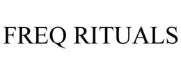 FREQ RITUALS trademark