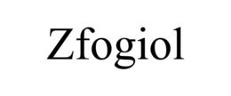 ZFOGIOL trademark