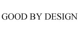 GOOD BY DESIGN trademark