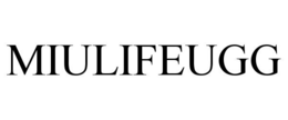 MIULIFEUGG trademark