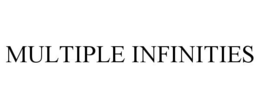 MULTIPLE INFINITIES trademark