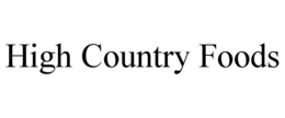 HIGH COUNTRY FOODS trademark