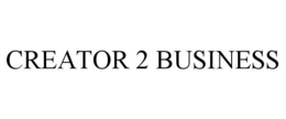 CREATOR 2 BUSINESS trademark