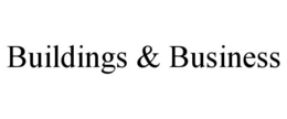 BUILDINGS & BUSINESS trademark