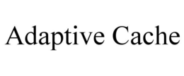ADAPTIVE CACHE trademark