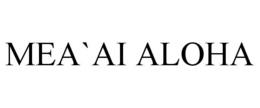 MEA`AI ALOHA trademark