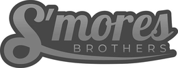 S'MORES BROTHERS trademark