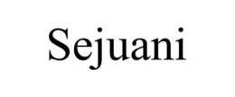 SEJUANI trademark