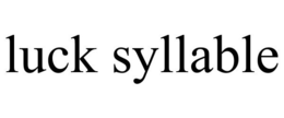 LUCK SYLLABLE trademark