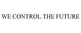 WE CONTROL THE FUTURE trademark