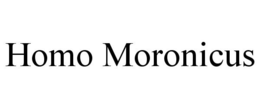 HOMO MORONICUS trademark