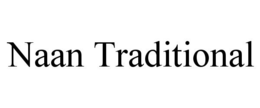 NAAN TRADITIONAL trademark