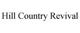HILL COUNTRY REVIVAL trademark